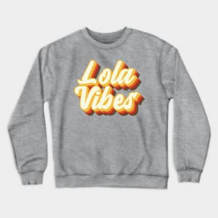 Lola Vibes 1 Crewneck Sweatshirt